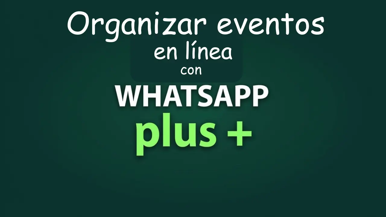 Organizar eventos en línea con WhatsApp Plus